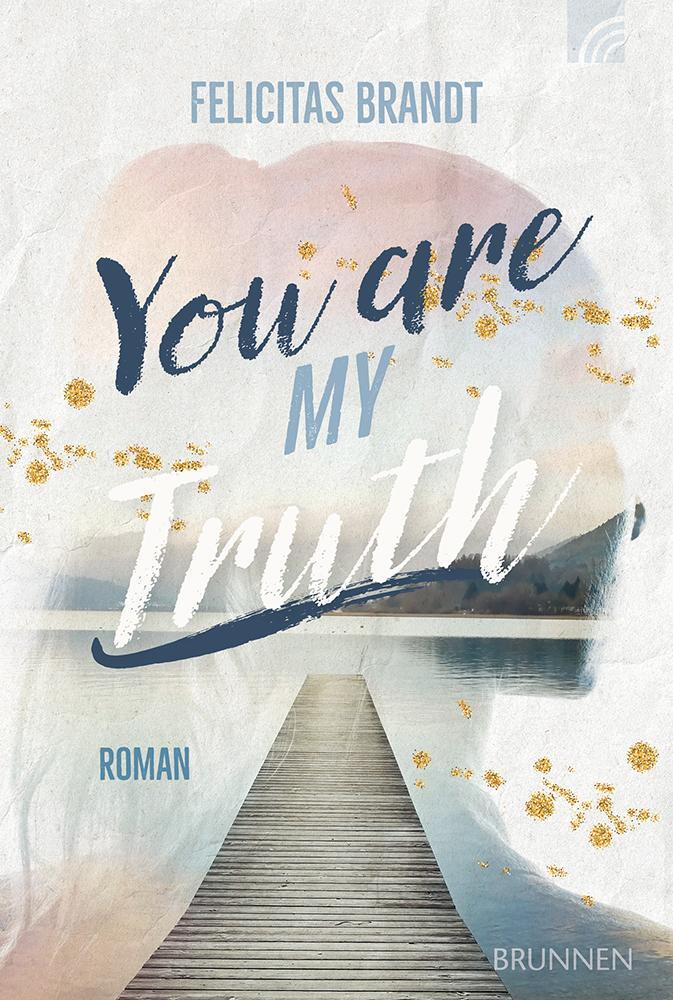 Cover: 9783765521553 | You Are My TRUTH | Felicitas Brandt | Taschenbuch | 320 S. | Deutsch