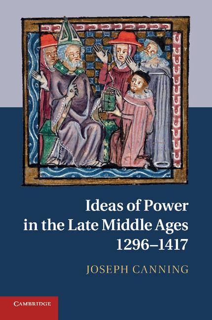 Cover: 9781107640696 | Ideas of Power in the Late Middle Ages, 1296-1417 | Joseph Canning