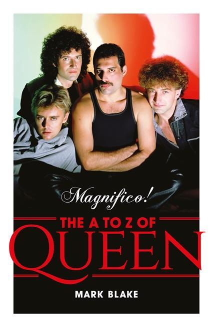 Cover: 9781788704786 | Magnifico! | The A to Z of Queen | Mark Blake | Buch | Gebunden | 2021