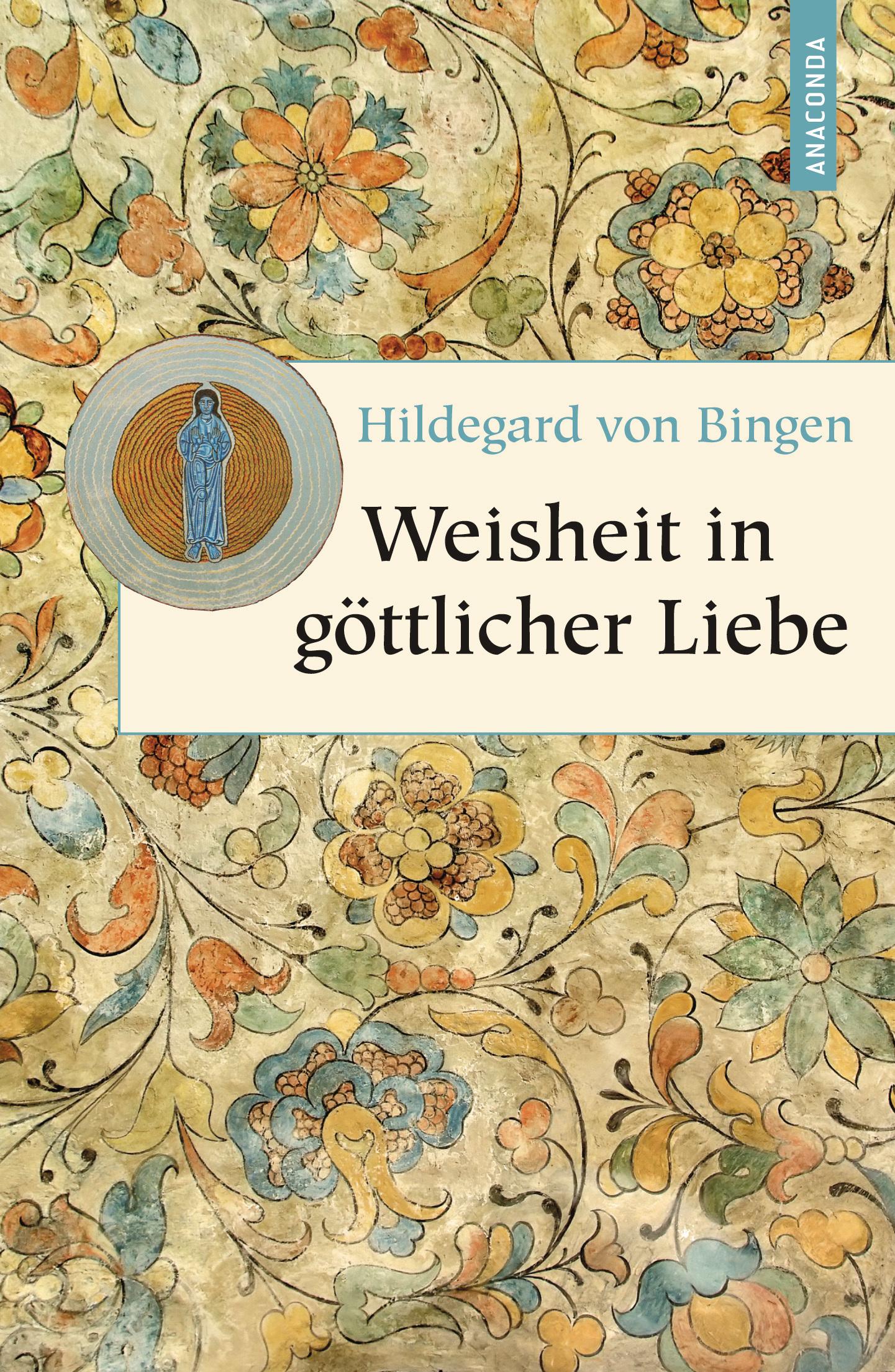 Cover: 9783866475298 | Weisheit in göttlicher Liebe | Neuübersetzung | Hildegard von Bingen