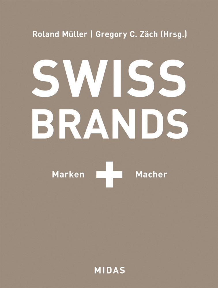 Cover: 9783038762102 | SWISS BRANDS II | Marken und Macher | Roland J. Müller (u. a.) | Buch