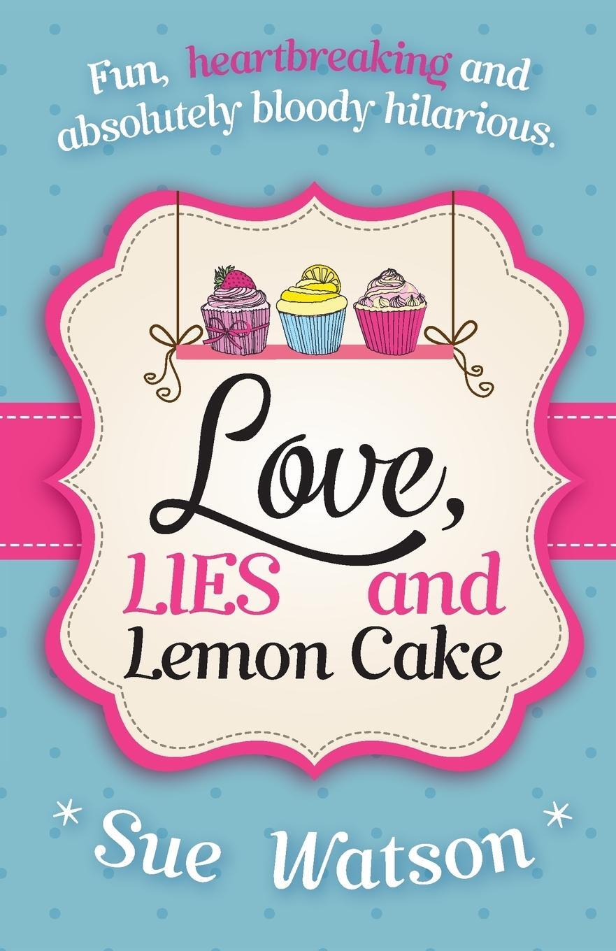 Cover: 9781909490451 | Love, Lies and Lemon Cake | Sue Watson | Taschenbuch | Paperback