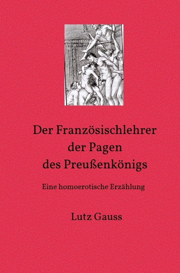 Cover: 9783746711706 | Der Französischlehrer der Pagen des Preußenkönigs | Lutz Gauss | Buch