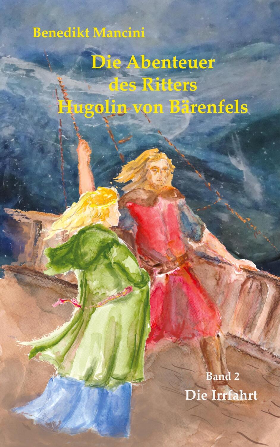Cover: 9783756808038 | Die Abenteuer des Ritters Hugolin von Bärenfels | Band 2: Die Irrfahrt