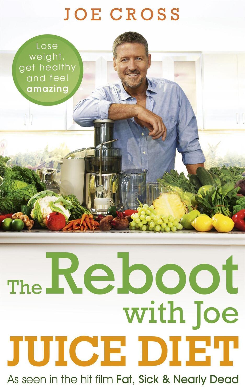 Cover: 9781444788341 | The Reboot with Joe Juice Diet - Lose weight, get healthy and feel...
