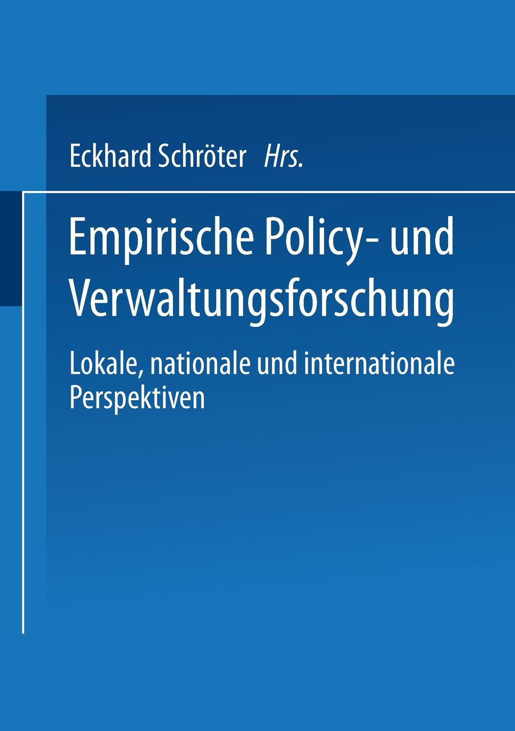 Cover: 9783810030313 | Empirische Policy- und Verwaltungsforschung | Eckhard Schröter | Buch