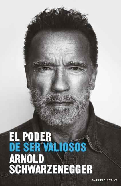 Cover: 9788416997848 | Poder de Ser Valiosos, El | Arnold Schwarzenegger | Taschenbuch | 2024