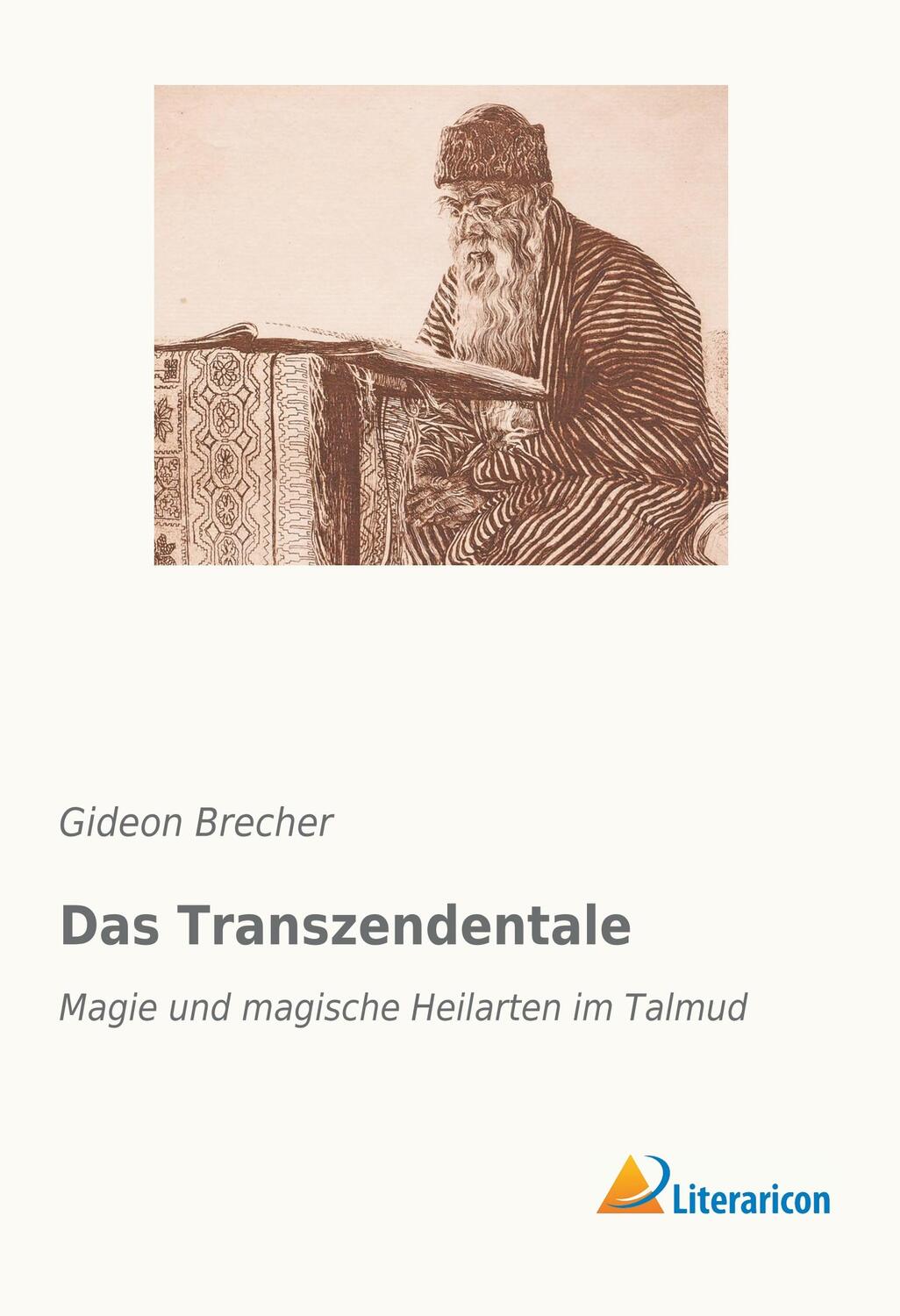 Cover: 9783959137775 | Das Transzendentale | Magie und magische Heilarten im Talmud | Brecher