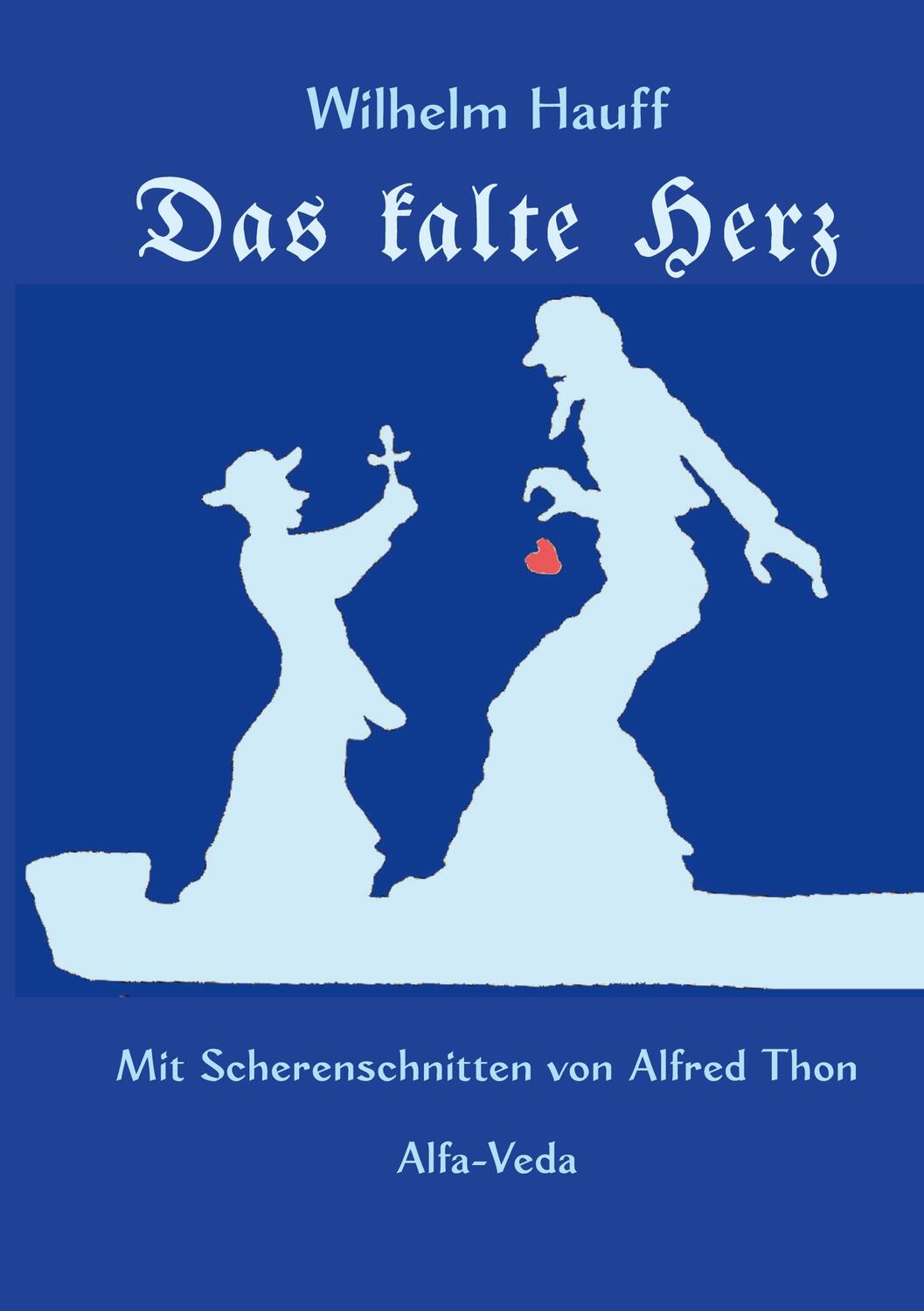 Cover: 9783945004623 | Das kalte Herz | Mit Scherenschnitten von Alfred Thon | Wilhelm Hauff