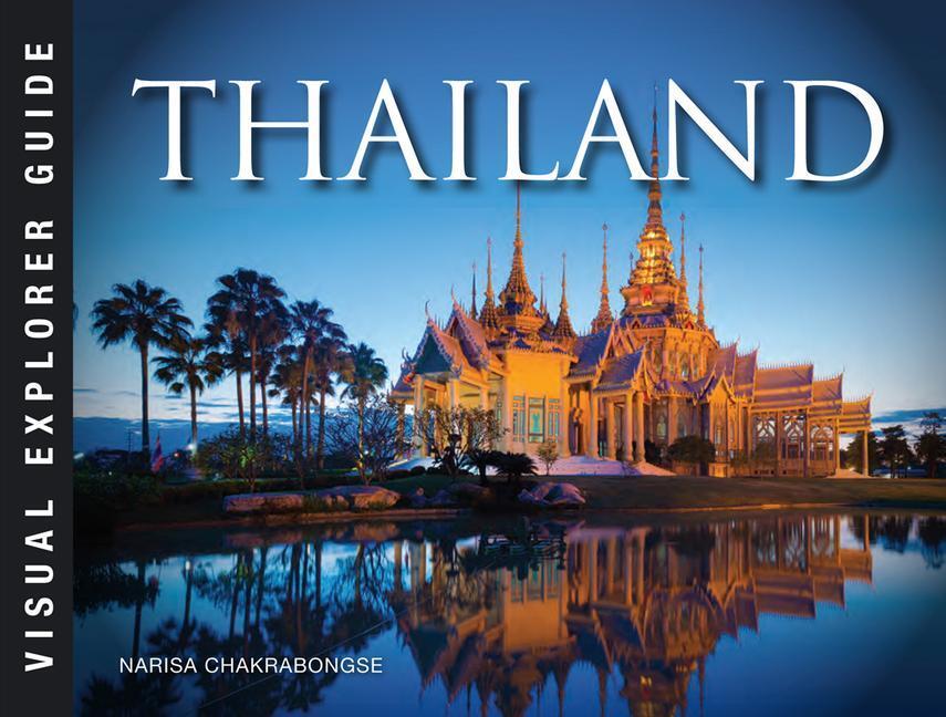 Cover: 9781782749424 | Thailand | Narisa Chakrabongse | Taschenbuch | Visual Explorer Guide