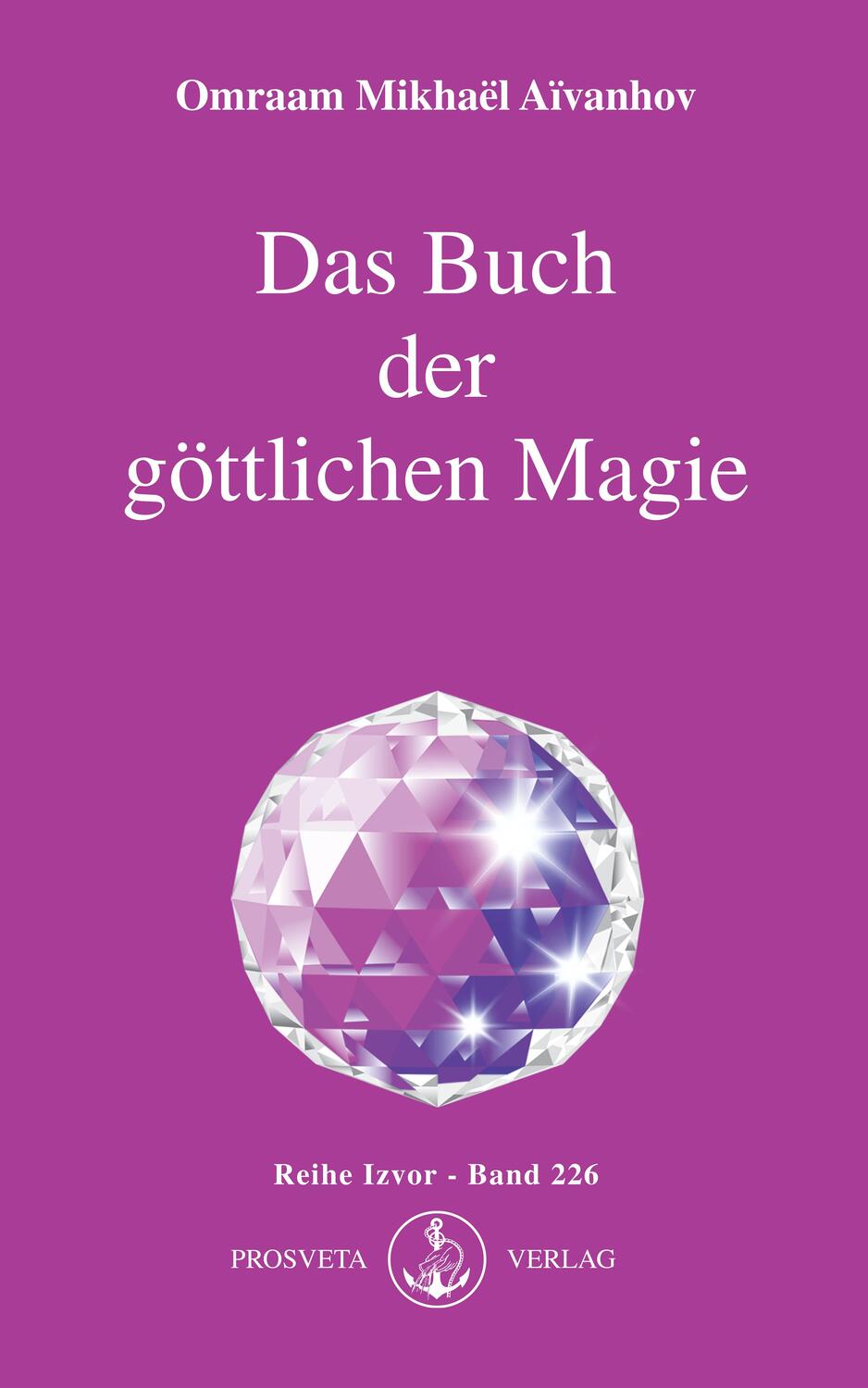 Cover: 9783895150265 | Das Buch der göttlichen Magie | Omraam Mikhael Aivanhov | Taschenbuch
