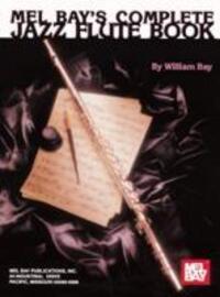 Cover: 9780786602810 | Complete Jazz Flute Book | William Bay | Taschenbuch | Buch | Englisch