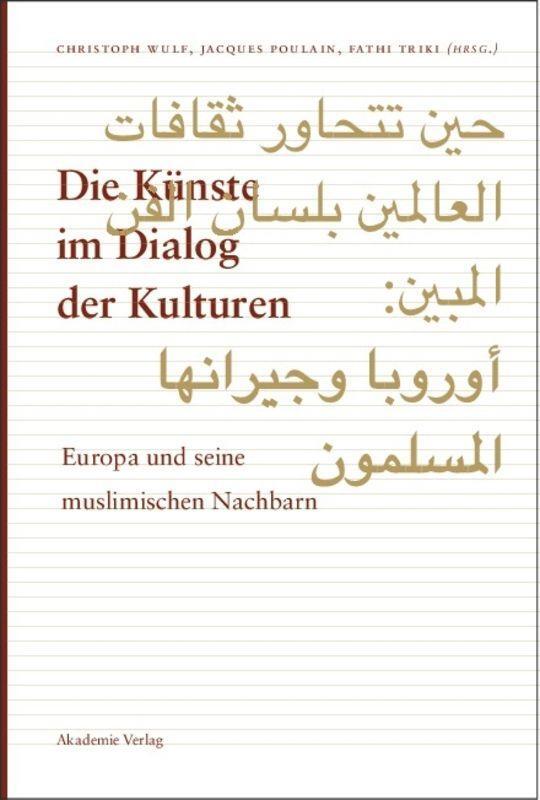 Cover: 9783050043630 | Die Künste im Dialog der Kulturen | Christoph Wulf (u. a.) | Buch