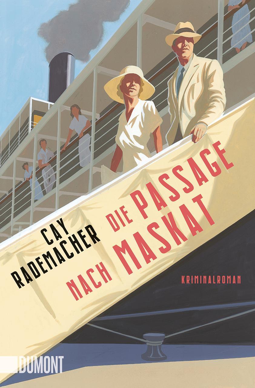 Cover: 9783832166991 | Die Passage nach Maskat | Kriminalroman | Cay Rademacher | Taschenbuch