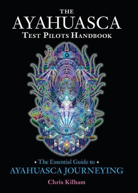 Cover: 9781583947913 | The Ayahuasca Test Pilots Handbook | Chris Kilham | Taschenbuch | 2014