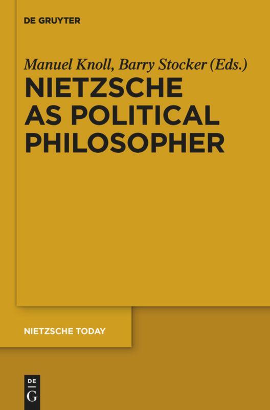 Cover: 9783110554717 | Nietzsche as Political Philosopher | Manuel Knoll (u. a.) | Buch