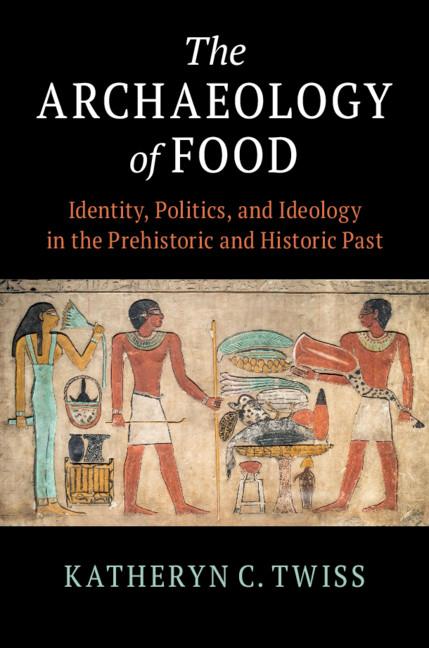 Cover: 9781108464062 | The Archaeology of Food | Katheryn C. Twiss | Taschenbuch | Englisch