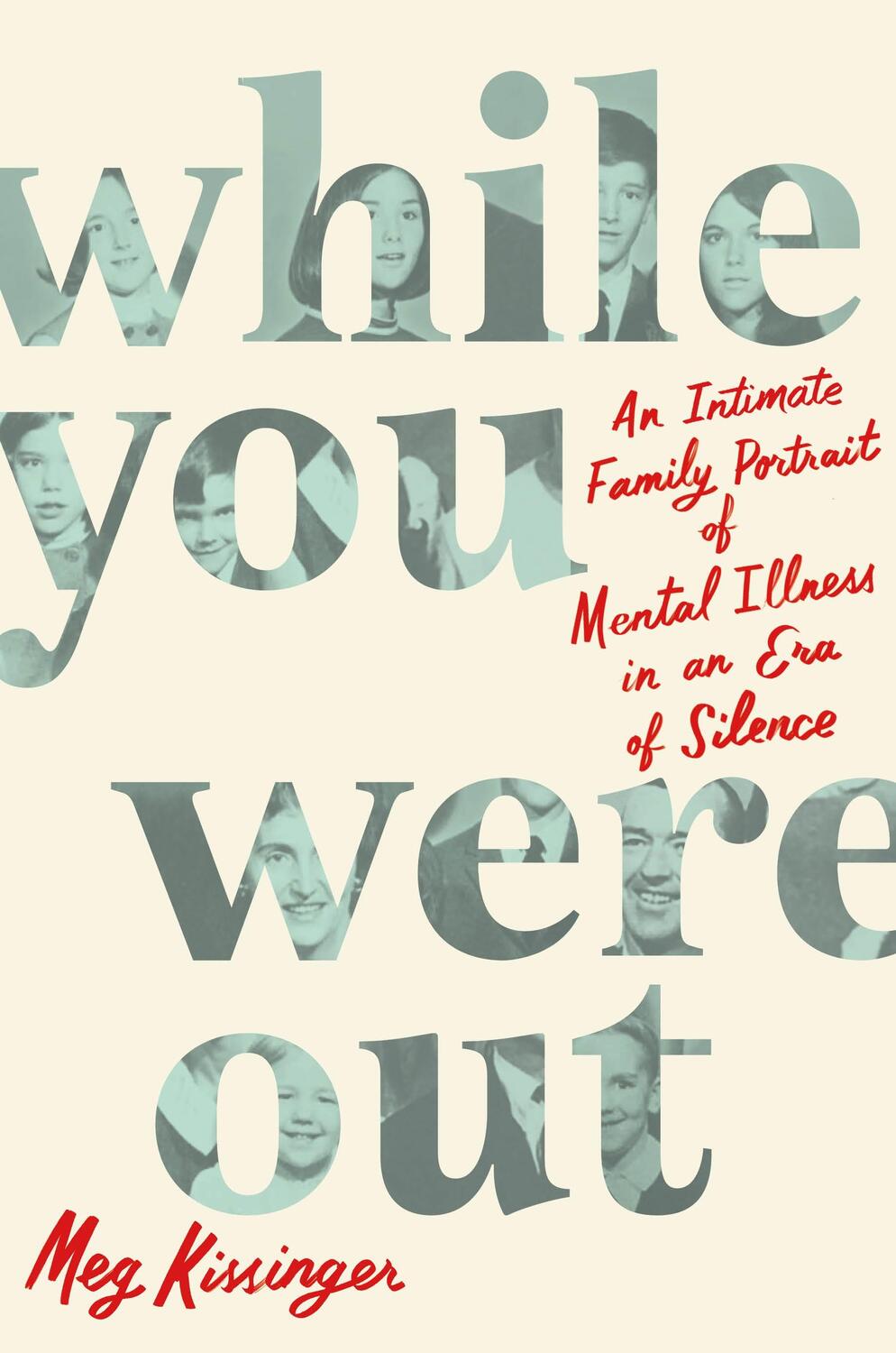 Cover: 9781250793775 | While You Were Out: An Intimate Family Portrait of Mental Illness...