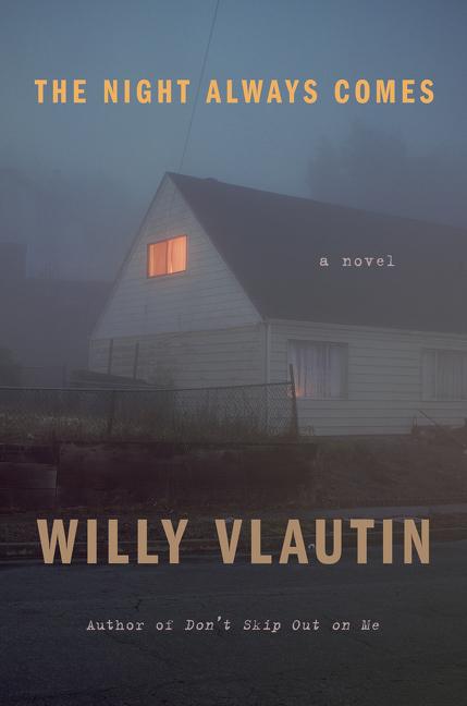 Cover: 9780063035089 | The Night Always Comes | A Novel | Willy Vlautin | Buch | Gebunden