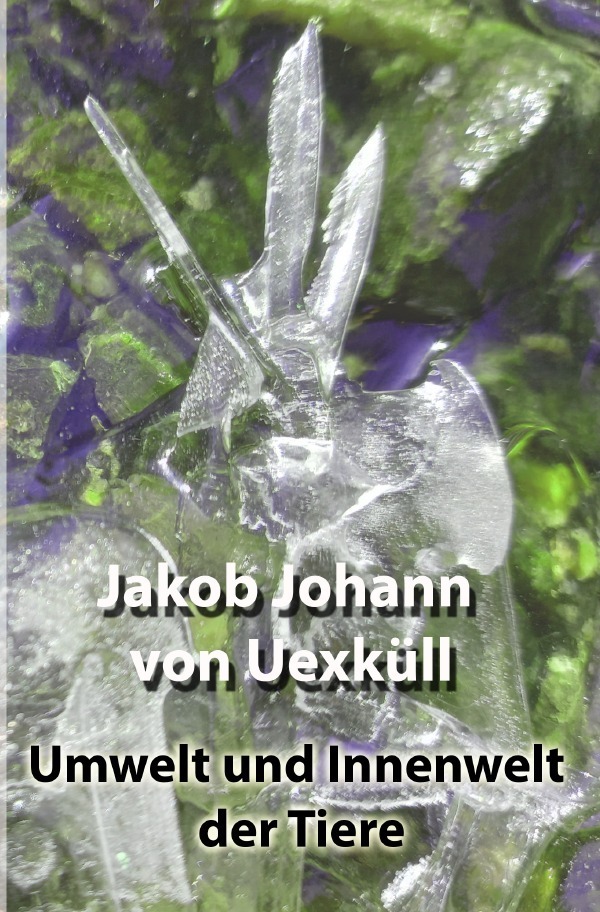 Cover: 9783756508471 | Umwelt und Innenwelt der Tiere | DE | Jakob von Uexküll | Taschenbuch