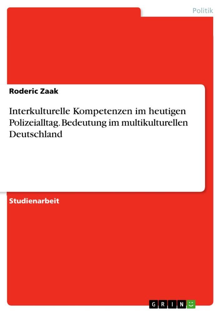 Cover: 9783346378170 | Interkulturelle Kompetenzen im heutigen Polizeialltag. Bedeutung im...
