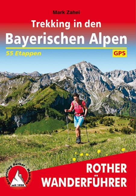Cover: 9783763345342 | Trekking in den Bayerischen Alpen | Mark Zahel | Taschenbuch | 262 S.