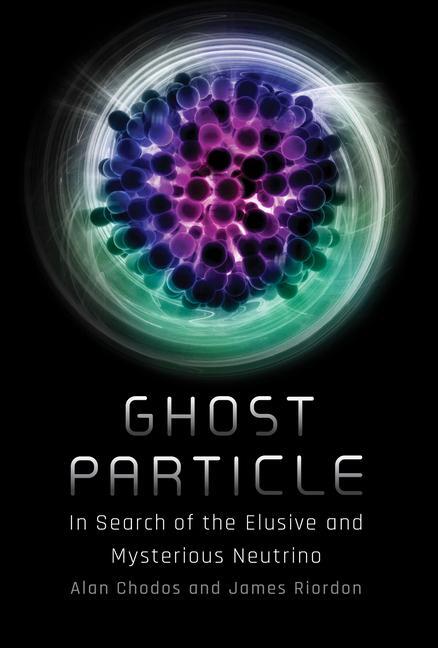 Cover: 9780262047876 | Ghost Particle | In Search of the Elusive and Mysterious Neutrino