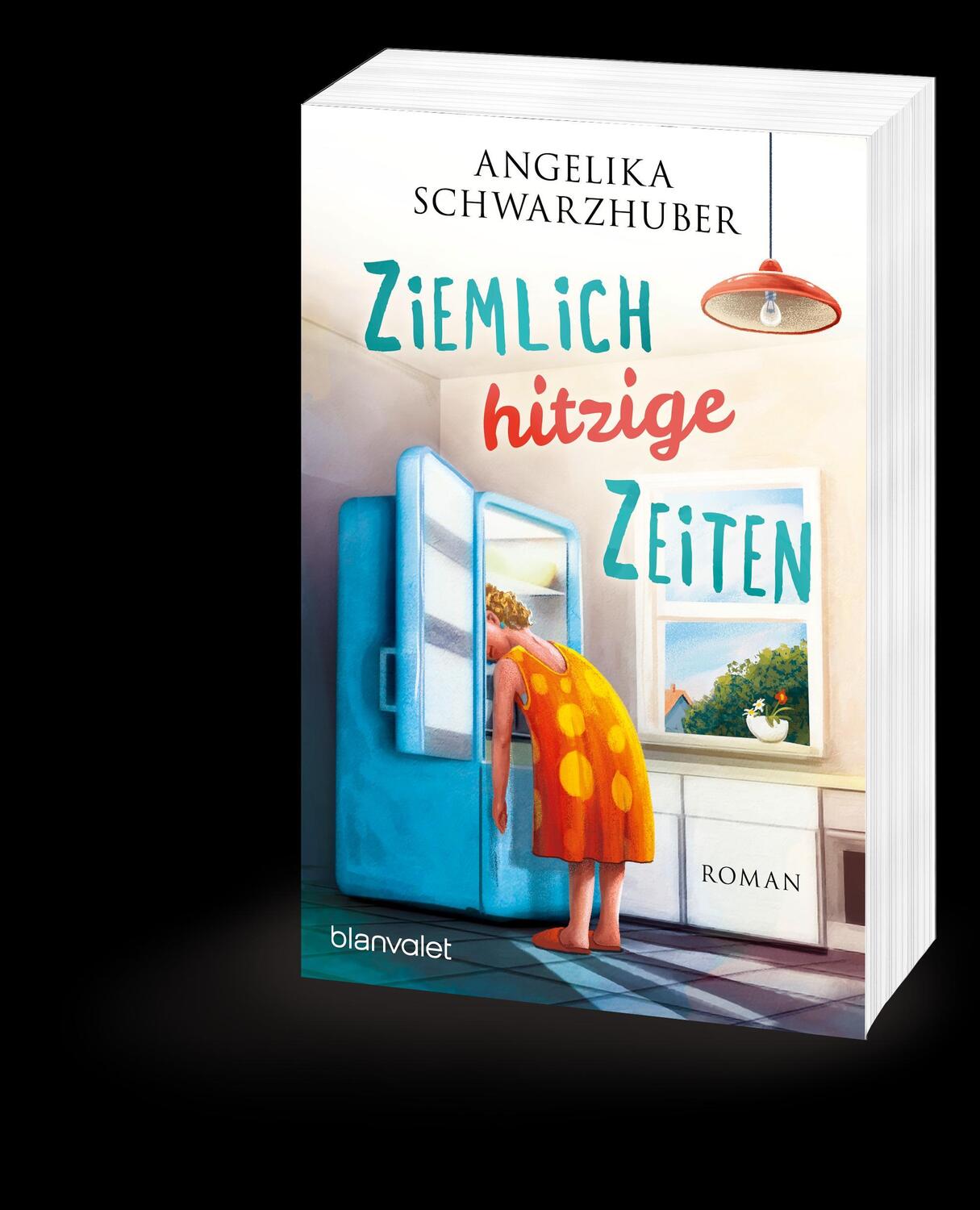 Bild: 9783734107153 | Ziemlich hitzige Zeiten | Roman | Angelika Schwarzhuber | Taschenbuch