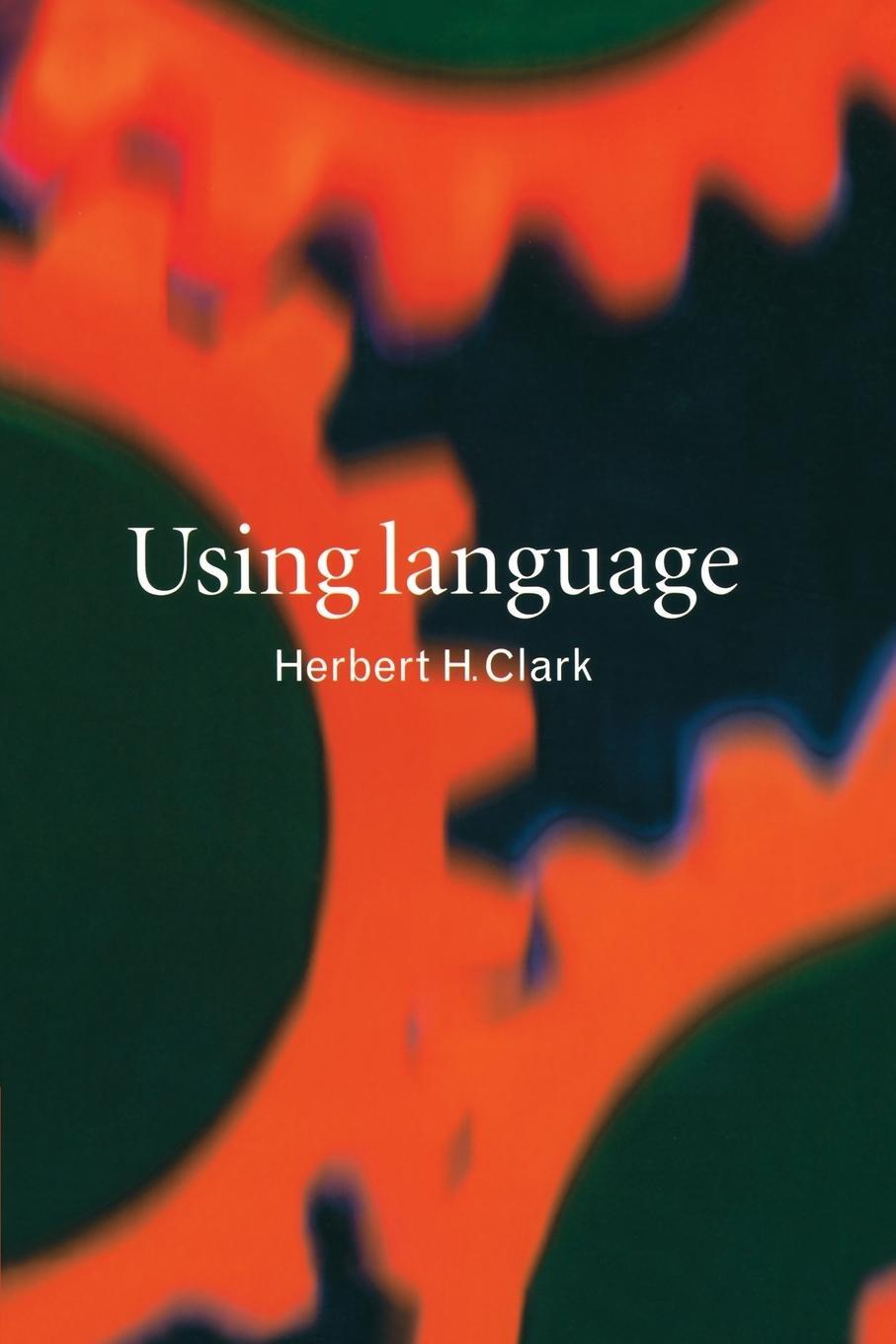 Cover: 9780521567459 | Using Language | Herbert H. Clark (u. a.) | Taschenbuch | Paperback