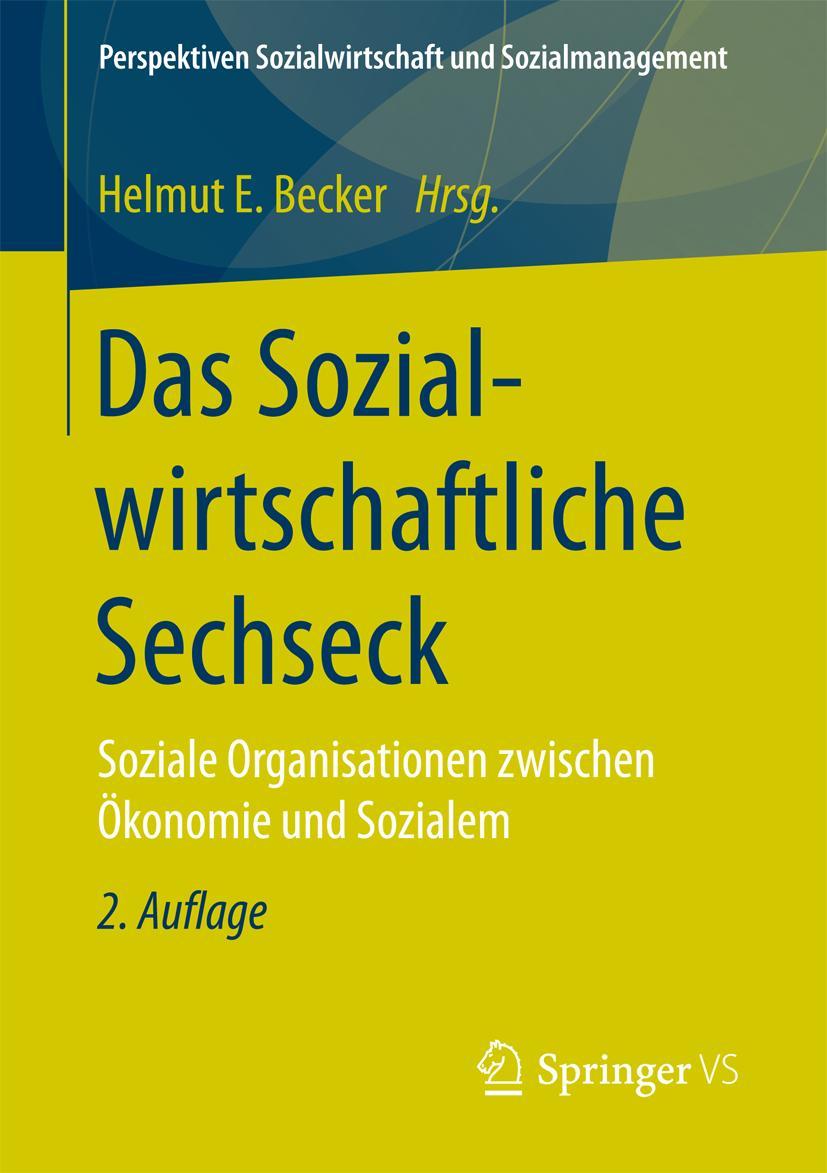 Cover: 9783658149963 | Das Sozialwirtschaftliche Sechseck | Helmut E. Becker | Taschenbuch