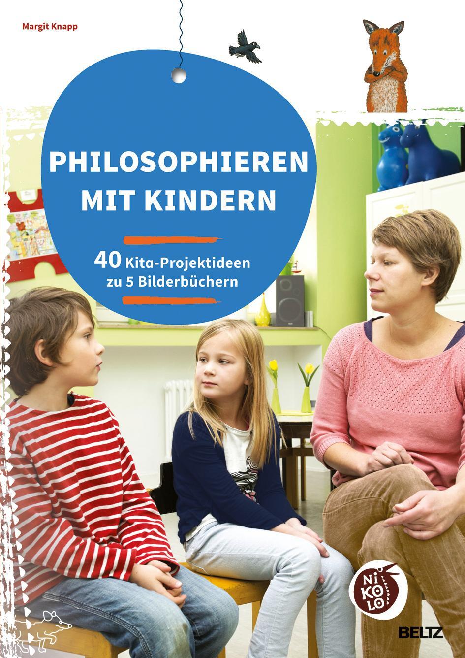 Cover: 9783407727381 | Philosophieren mit Kindern | 40 Projektideen zu 5 Bilderbüchern | 2016