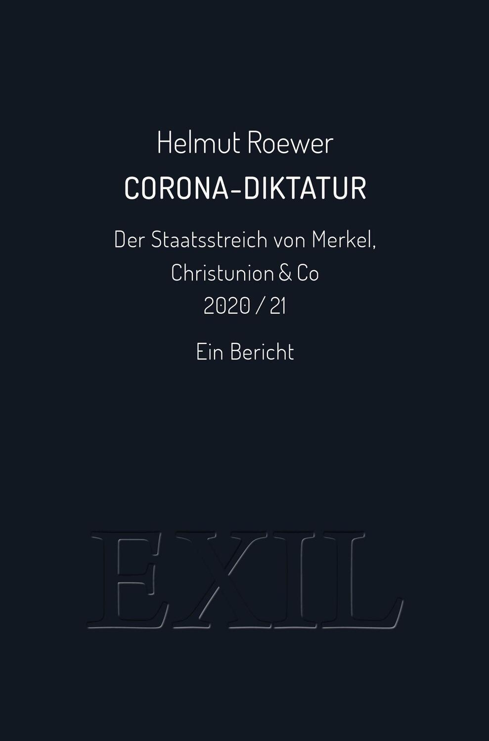Cover: 9783982300511 | Corona-Diktatur. Der Staatsstreich von Merkel, Christunion & Co...