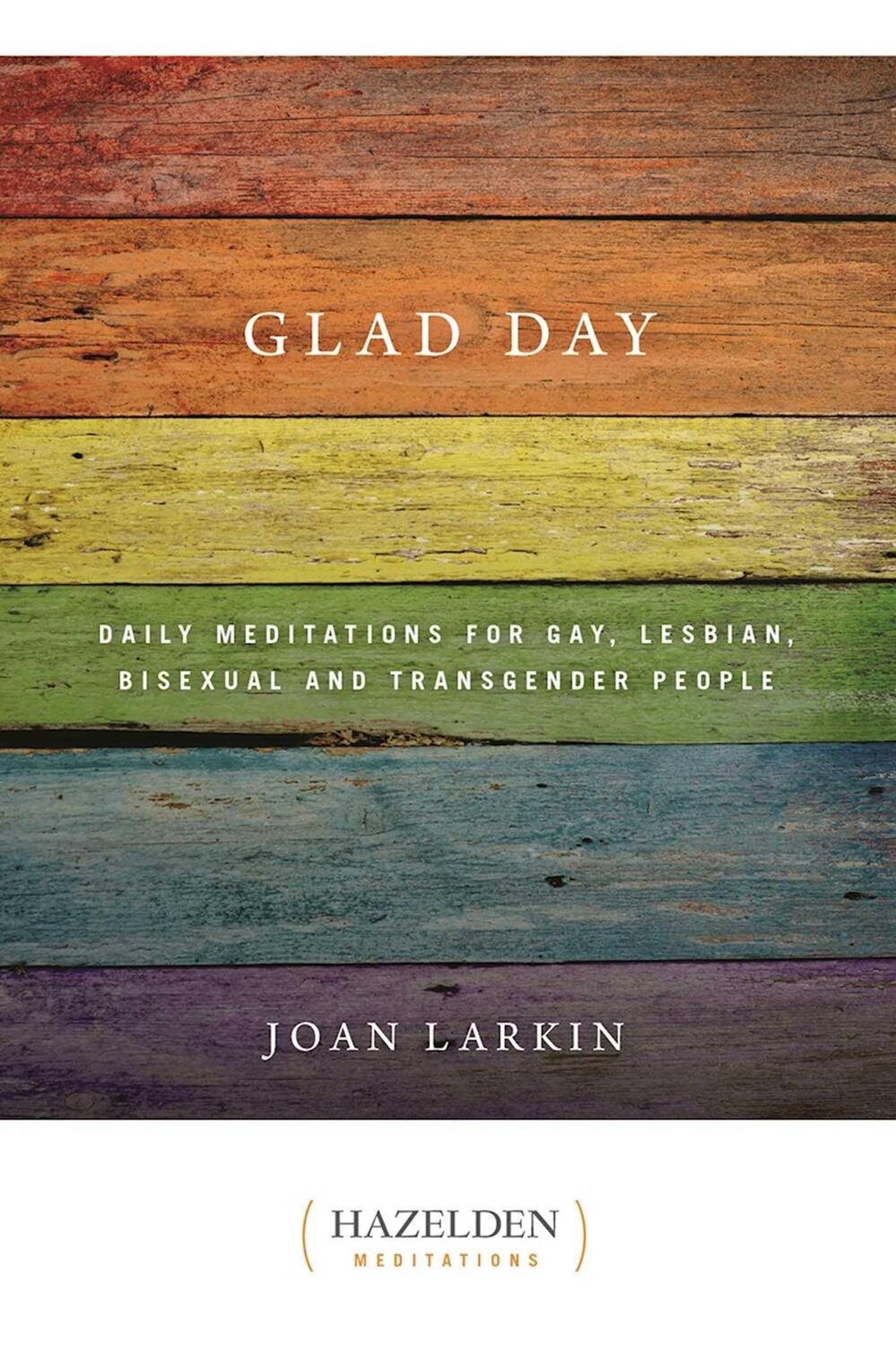 Bild: 9781568381893 | Glad Day | Joan Larkin | Taschenbuch | Hazelden Meditations | Englisch