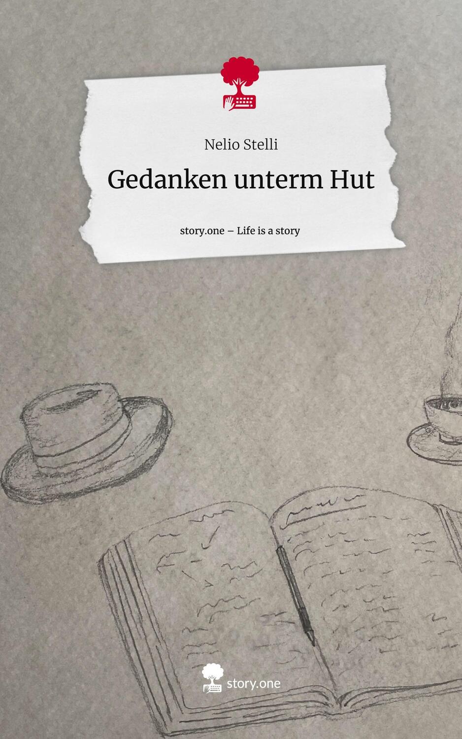 Cover: 9783710844829 | Gedanken unterm Hut. Life is a Story - story.one | Nelio Stelli | Buch