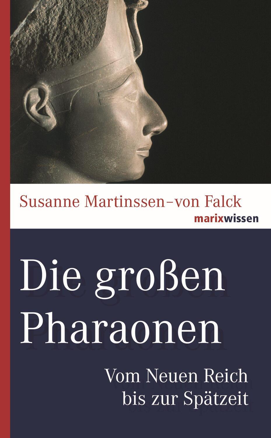 Cover: 9783737410571 | Die großen Pharaonen | Vom Neuen Reich bis zur Spätzeit | Falck | Buch