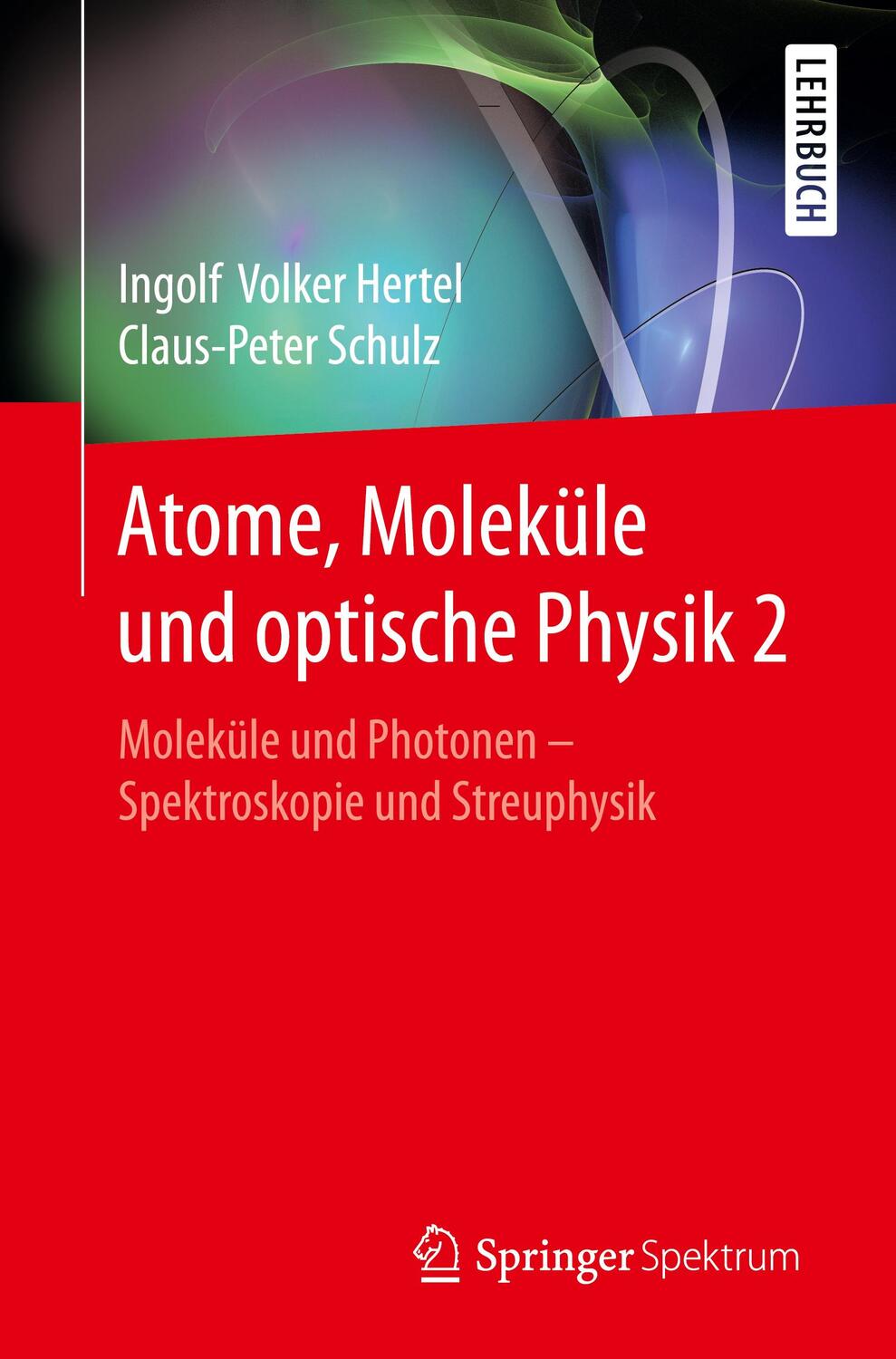 Cover: 9783662489888 | Atome, Moleküle und optische Physik. Bd.2 | Ingolf V. Hertel (u. a.)