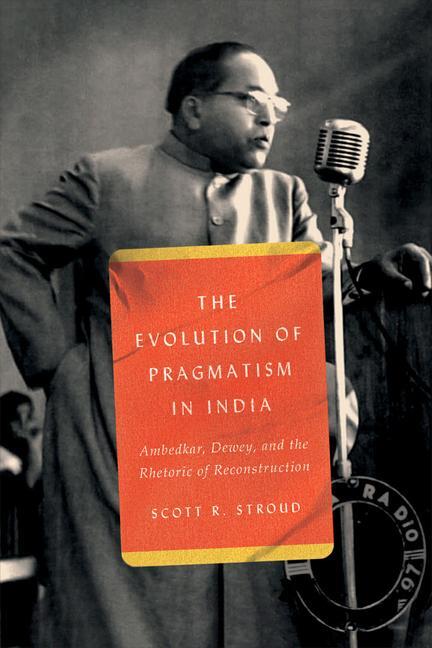 Cover: 9780226824321 | The Evolution of Pragmatism in India | Scott R. Stroud | Taschenbuch