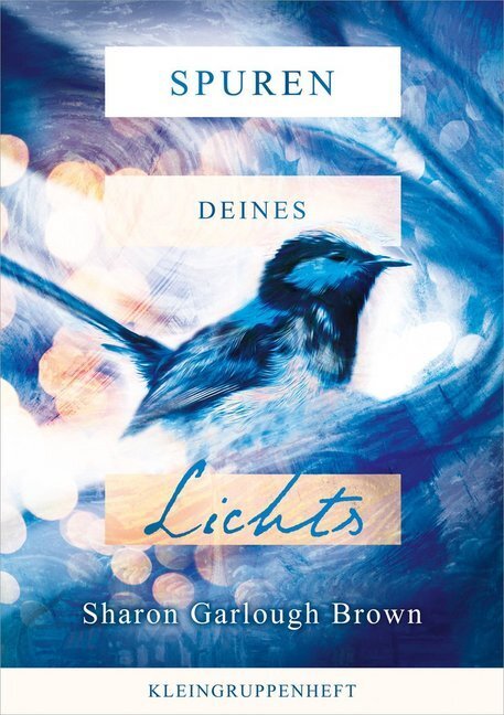 Cover: 9783957346445 | Spuren deines Lichts - Kleingruppenheft | Sharon Garlough Brown | 2020