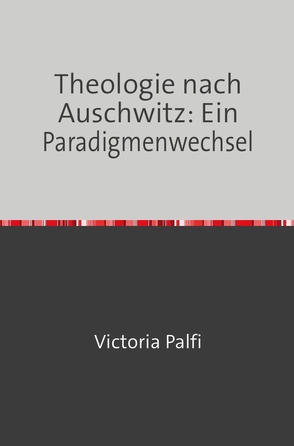 Cover: 9783745055078 | Theologie nach Auschwitz | Ein Paradigmenwechsel. Bachelorarbeit