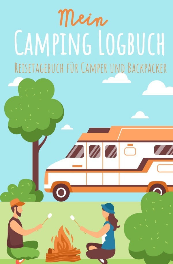 Cover: 9783748583158 | Mein Camping Logbuch Reisetagebuch für Camper und Backpacker Urlaub...
