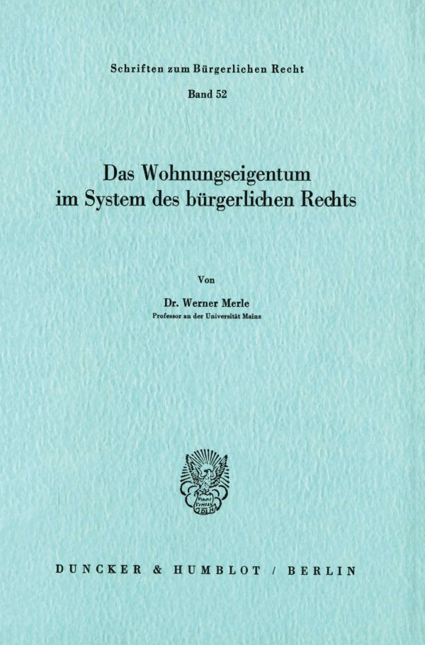 Cover: 9783428043507 | Das Wohnungseigentum im System des Bürgerlichen Rechts. | Werner Merle