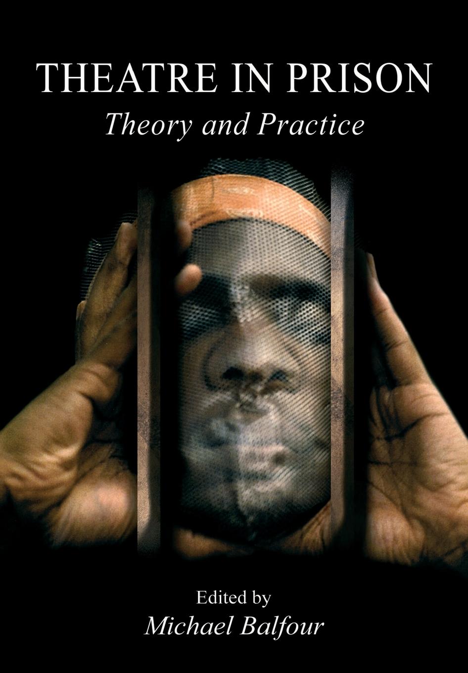 Cover: 9781841500669 | Theatre in Prison | Theory and Practice | Michael Balfour | Buch