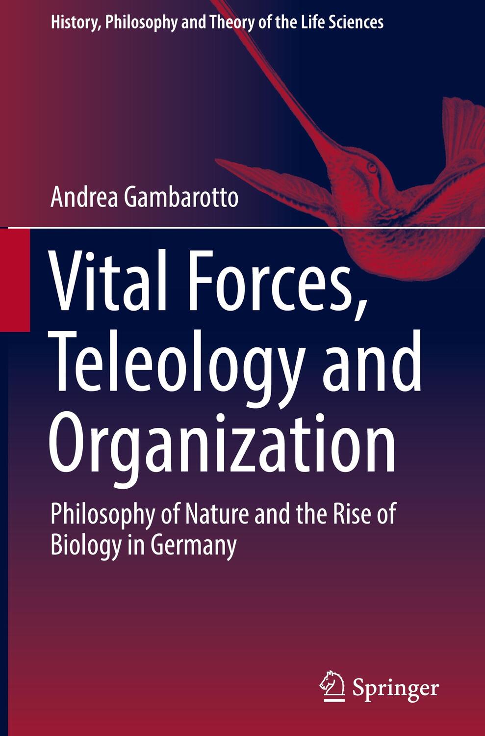 Cover: 9783319654140 | Vital Forces, Teleology and Organization | Andrea Gambarotto | Buch