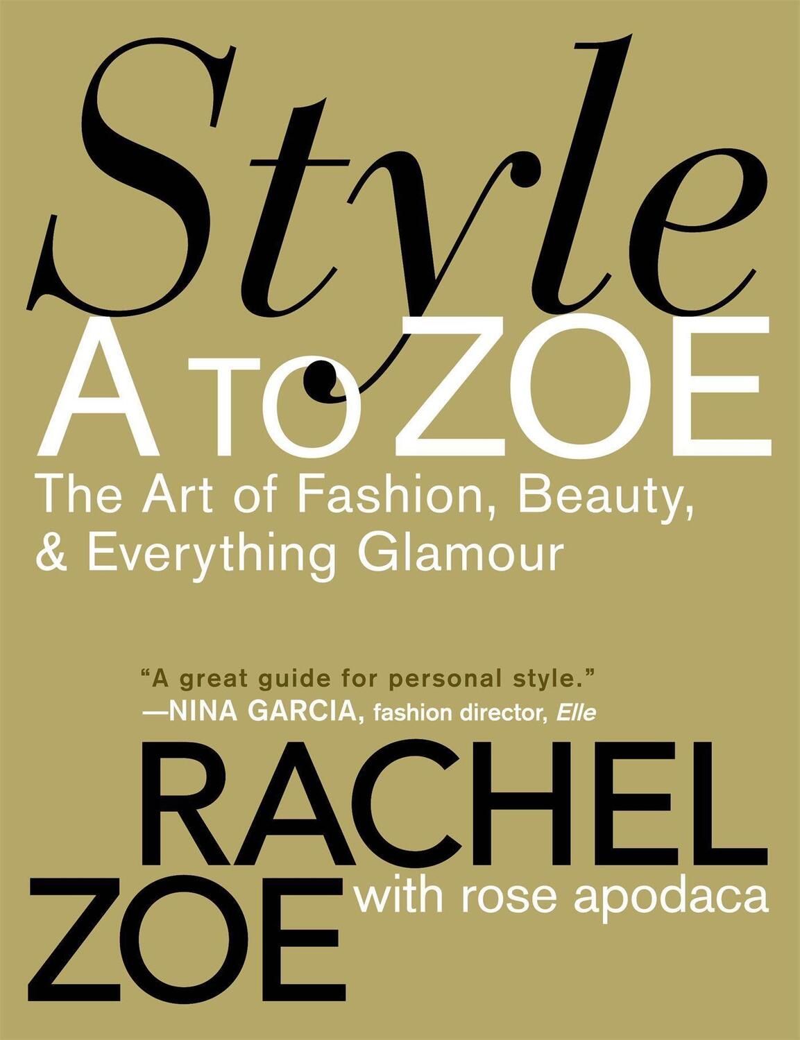 Cover: 9780446535861 | Style A to Zoe | The Art of Fashion, Beauty, &amp; Everything Glamour