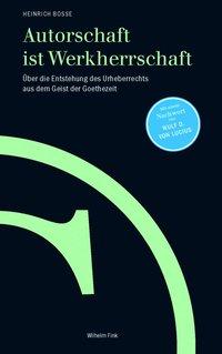 Cover: 9783770557875 | Autorschaft ist Werkherrschaft | Heinrich Bosse | Buch | 236 S. | 2014