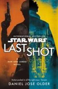 Cover: 9781787460638 | Star Wars: Last Shot: A Han and Lando Novel | Daniel Jose Older | Buch