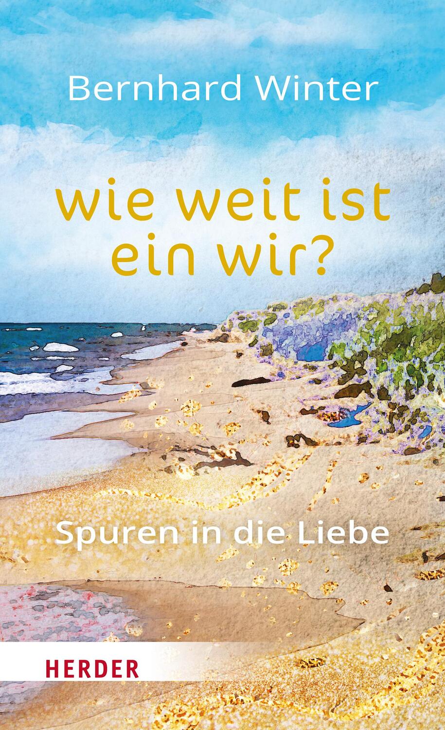 Cover: 9783451034077 | wie weit ist ein wir? Spuren in die Liebe | Bernhard Winter | Buch
