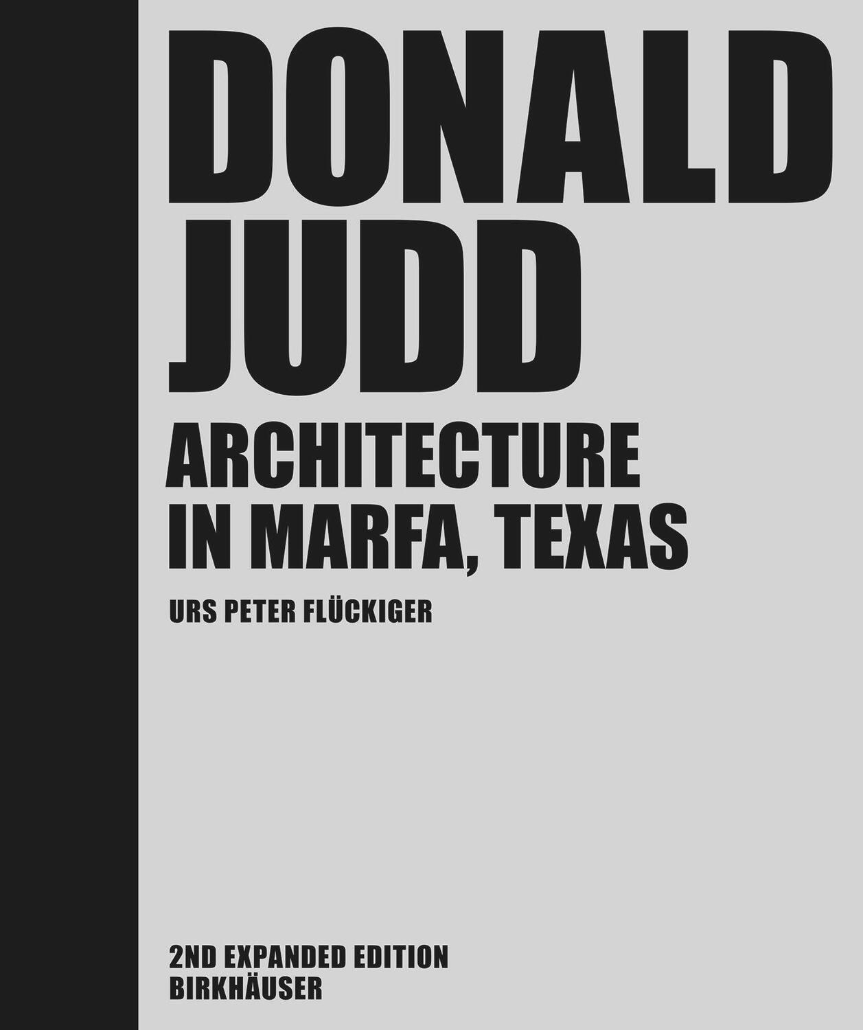 Cover: 9783035621617 | Donald Judd | Architecture in Marfa, Texas | Urs Peter Flückiger