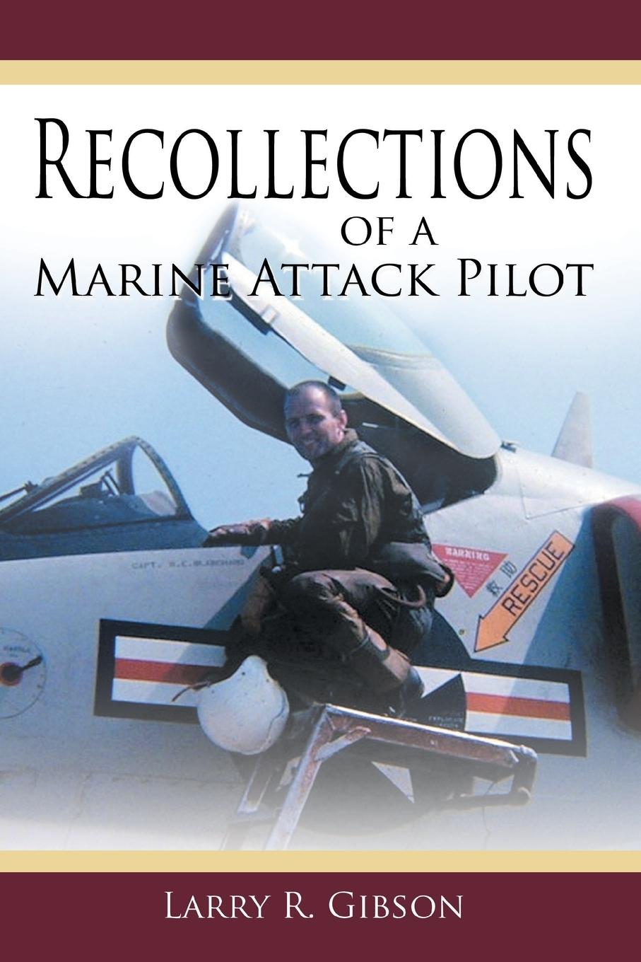 Cover: 9781468579963 | Recollections of a Marine Attack Pilot | Larry R. Gibson | Taschenbuch