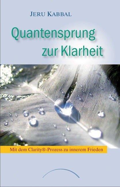 Cover: 9783899011302 | Quantensprung zur Klarheit | Jeru Kabbal | Taschenbuch | 218 S. | 2010